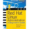 Red Hat Linux Administration: A Beginner's Guide (Beginner's Guide)