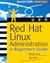 Red Hat Linux Administration: A Beginner's Guide (Beginner's Guide)