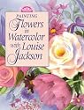 Painting Flowers in Watercolour with Louise Jackson (Decorative Painting)