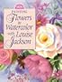 Painting Flowers in Watercolor with Louise Jackson (Decorative Painting)