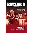 Rayzor's Edge: Rob Ray's Tough Life on the Ice