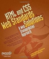 HTML and CSS Web Standards Solutions: A Web Standardistas' Approach