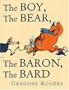 The Boy, The Bear, The Baron, The Bard (New York Times Best Illustrated Books (Awards))