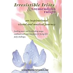 Irresistible Irises & Tremendous Tulips by 