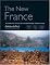 The New France: A Complete Guide to Contemporary French Wine