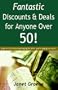 Fantastic Discounts & Deals For Anyone Over 50!