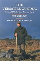 The Versatile Gundog: Training Hprs for Gun, Rifle and Hawk