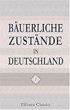 Bäuerliche Zustände in Deutschland: Berichte veröffentlicht vom Verein für Socialpolitik. Band 1 (German Edition)