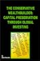 The Conservative Wealthbuilder: Capital Preservation Through Global Investing