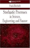 Stochastic Processes in Science, Engineering and Finance