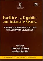 Eco-Efficiency, Regulation and Sustainable Business: Towards a Governance Structure for Sustainable Development