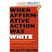 When Affirmative Action Was White: An Untold History of Racial Inequality in Twentieth-Century America
