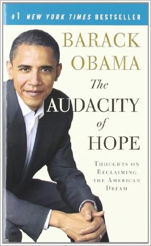 The Audacity of Hope: Thoughts on Reclaiming the American Dream 