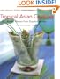 Tropical Asian Cooking: Exotic Flavors from Equatorial Asia