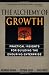 The Alchemy of Growth: Practical Insights for Building the Enduring Enterprise