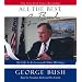 All the Best, George Bush: My Life in Letters and Other Writings
