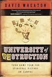 University of Destruction: Your Game Plan for Spiritual Victory on Campus