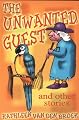 The Unwanted Guest and Other Stories