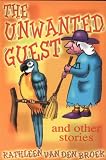 The Unwanted Guest and Other Stories
