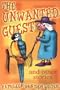 The Unwanted Guest and Other Stories
