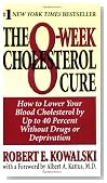The 8-Week Cholesterol Cure: How to Lower Your Cholesterol by Up to 40 Percent Without Drugs or Deprivation