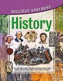 History: Biggest & Best (Biggest & Best series)