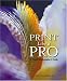 Print Like a Pro: A Digital Photographer's Guide