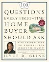 100 Questions Every First-Time Home Buyer Should Ask: With Answers from Top Brokers from Around the Country