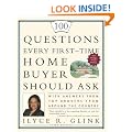 100 Questions Every First-Time Home Buyer Should Ask: With Answers from Top Brokers from Around the Country