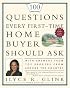 100 Questions Every First-Time Home Buyer Should Ask: With Answers from Top Brokers from Around the Country (100 Questions Every First-Time Home Buyer Should Ask)