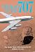 Road to the 707: The Inside Story of Designing the 707