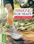 Walking for Health and Happiness: The Complete Step-by-step Guide to Looking Good and Feeling Your Best (Carroll & Brown fitness book)