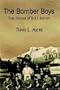 The Bomber Boys: True Stories of B-17 Airmen