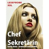 ChefSekret�rin - Z�hme mich! (... vom Chef erzogen!): LESEPROBE XXL!!!von "Emily Stolz"