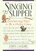 Singing for Your Supper: Entertaining Ways to Be a Perfect Guest