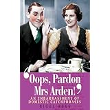 oops pardon mrsarden an embarrassment of domestic catchphrases