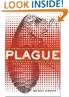 Plague: The Mysterious Past and Terrifying Future of the World's Most Dangerous Disease