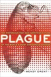 Plague: The Mysterious Past and Terrifying Future of the World's Most Dangerous Disease