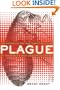 Plague: The Mysterious Past and Terrifying Future of the World's Most Dangerous Disease