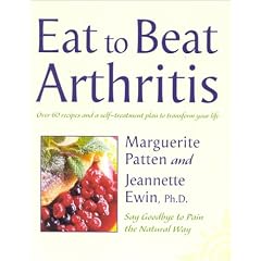 Eat to Beat Arthritis: Over 60 recipes and a self-treatment plan to transform your life