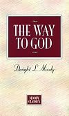 The Way to God (Moody Classics Series)
