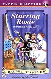 Starring Rosie (Ballet Slippers)