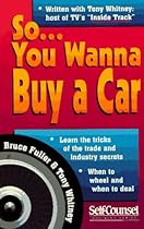 SoYou Wanna Buy a Car: Insider Tips for Saving Money and Your Sanity (Self-Counsel Business Series)