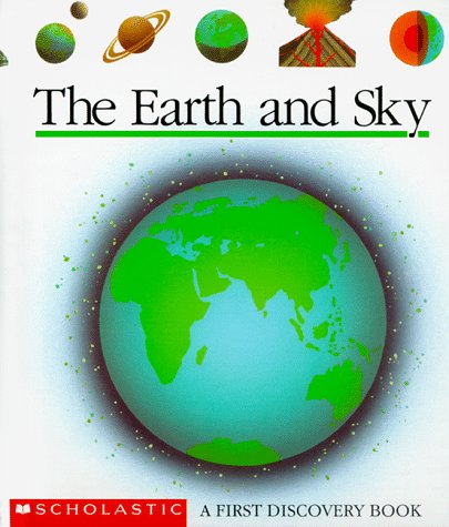 The Earth and Sky (First Discovery Books)
