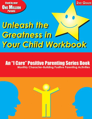 Unleash the Greatness in Your Child Workbook: 2nd Grade (An I Care Positive Parenting)