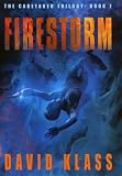 Firestorm: The Caretaker Trilogy: Book 1 (Caretaker Trilogy)