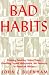 Bad Habits: Drinking, Smoking, Taking Drugs, Gambling, Sexual Misbehavior and Swearing in American History (American Social Experience)