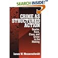 Crime as Structured Action: Gender, Race, Class, and Crime in the Making by James W. Messerschmidt