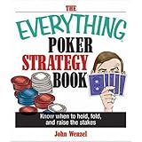 the everything poker strategy book know when to hold fold and raise the stakes everything sports and hobbies
