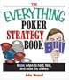 The Everything Poker Strategy Book: Know When To Hold, Fold, And Raise The Stakes (Everything: Sports and Hobbies) (Everything (Hobbies & Games))
